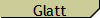 Glatt