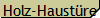 Holz-Haustre